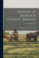 Image for "History of Hancock County, Indiana; Its People, Industries and Institutions"
