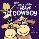 Image for "Let's Sing a Lullaby with the Brave Cowboy"