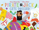 Image for "Pirate Jack Gets Dressed"