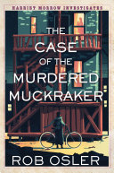 Image for "The Case of the Murdered Muckraker"