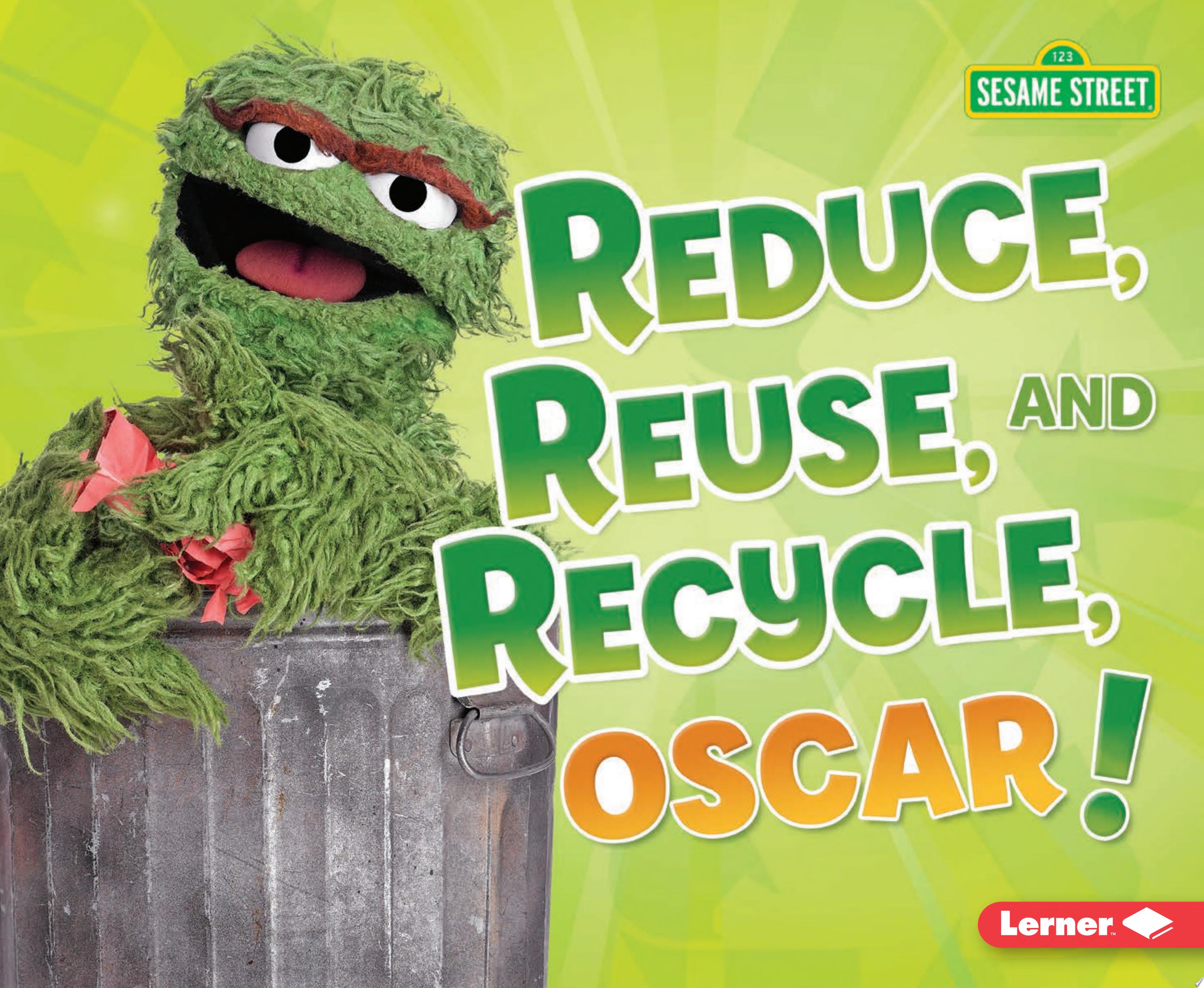Image for "Reduce, Reuse, and Recycle, Oscar!"